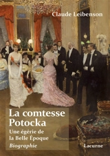 La comtesse Potocka : une égérie de la Belle Epoque : biographie - Claude Leibenson