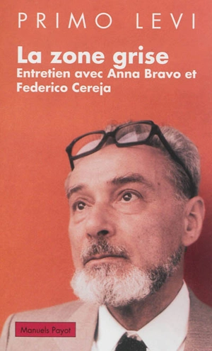 La zone grise : entretien avec Anna Bravo et Federica Cereja. Calvino, Levi et la zone grise - Primo Levi