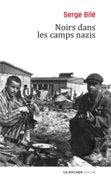 Noirs dans les camps nazis - Serge Bilé