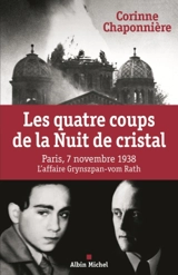 Les quatre coups de la Nuit de cristal : Paris, 7 novembre 1938, l'affaire Grynszpan-vom Rath - Corinne Chaponnière