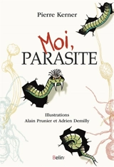 Moi, parasite - Pierre Kerner