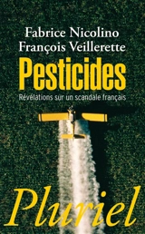 Pesticides : révélations sur un scandale français - Fabrice Nicolino