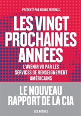 Les vingt prochaines années : l'avenir vu par les services de renseignement américains - Etats-Unis. National intelligence council