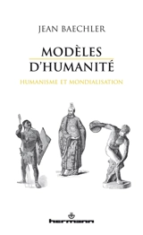 Modèles d'humanité : humanisme et mondialisation - Jean Baechler
