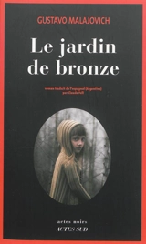 Le jardin de bronze - Gustavo Malajovich