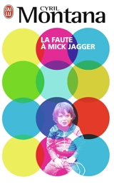 La faute à Mick Jagger - Cyril Montana