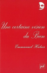 Une certaine vision du bien - Emmanuel Halais