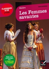Les femmes savantes : 1672 : suivi d'une anthologie sur la condition des femmes - Molière