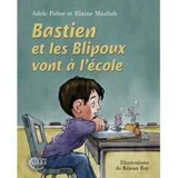 Bastien et les Blipoux vont à l'école - Adele Faber