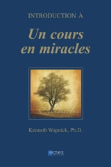 Introduction à Un cours en miracles - Kenneth Wapnick