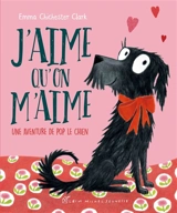 Une aventure de Pop le chien. J'aime qu'on m'aime - Emma Chichester Clark
