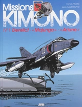 Missions Kimono. Vol. 1. Derelict. Virus sur le "Majunga". Objectif "Ariane" - Jean-Yves Brouard