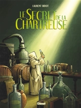 Le secret de la chartreuse - Laurent Bidot