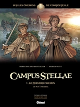 Campus stellae, sur les chemins de Compostelle. Vol. 1. Le premier chemin : du Puy à Moissac - Pierre-Roland Saint-Dizier