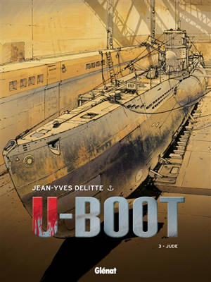 U-Boot. Vol. 3. Jude - Jean-Yves Delitte