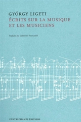 Ecrits sur la musique et sur les musiciens - György Ligeti