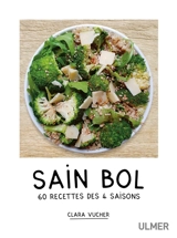 Sain bol : 60 recettes des 4 saisons - Clara Vucher