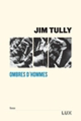 Ombres d'hommes - Jim Tully