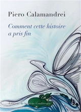 Comment cette histoire a pris fin - Piero Calamandrei
