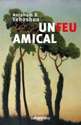 Un feu amical - Avraham B. Yehoshua