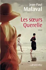 Les soeurs Querelle - Jean-Paul Malaval