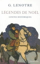 Légendes de Noël : contes historiques - G. Lenotre