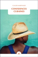 Confidences cubaines - Claude Marthaler