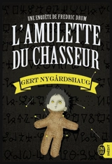 Une enquête de Fredric Drum. L'amulette du chasseur - Gert Nygardshaug