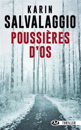Poussières d'os - Karin Salvalaggio