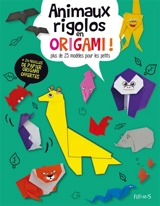 Animaux rigolos en origami ! : plus de 25 modèles pour les petits - Belinda Webster