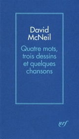Quatre mots, trois dessins et quelques chansons - David McNeil