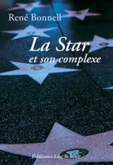 La star et son complexe - René Bonnell