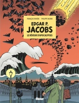 Edgar P. Jacobs : le rêveur d'apocalypses - François Rivière