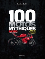 100 motos mythiques : Moto journal, Moto revue - Damien Bullot