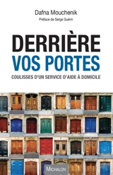 Derrière vos portes : coulisses d'un service d'aide à domicile - Dafna Mouchenik