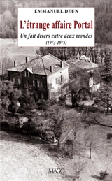 L'étrange affaire Portal : un fait divers entre deux mondes (1973-1975) - Emmanuel Deun
