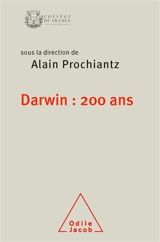 Darwin : 200 ans : colloque annuel 2009 - Collège de France. Colloque de rentrée (2009 ; Paris)