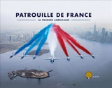 Patrouille de France : la tournée américaine - France. Service d'information et de relations publiques de l'armée de l'air et de l'espace
