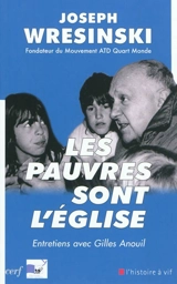 Les pauvres sont l'Eglise : entretiens avec Gilles Anouil - Joseph Wresinski