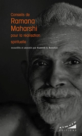 Conseils de Ramana Maharshi pour la réalisation spirituelle - Maharshi Ramana