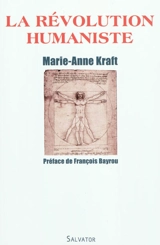 La révolution humaniste : autopsie d'un système dominé par l'argent - Marie-Anne Kraft
