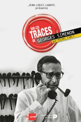 Sur les traces de Georges Simenon - Michel Carly
