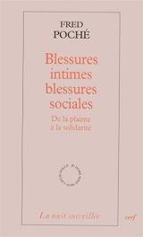 Blessures intimes, blessures sociales : de la plainte à la solidarité - Fred Poché