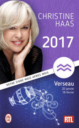 Verseau 2017 : du 20 janvier au 18 février : votre signe mois après mois - Christine Haas