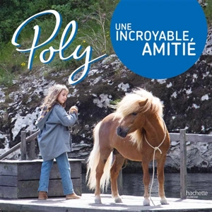 Poly : une incroyable amitié - Nicolas Vanier