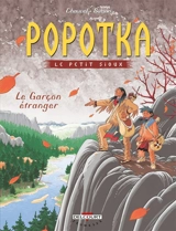 Popotka le petit Sioux. Vol. 7. Le garçon étranger - David Chauvel