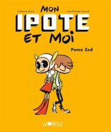 Mon ipote et moi. Vol. 1. Pome Zed - Catherine Romat