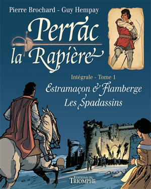 Perrac la Rapière : intégrale. Vol. 1 - Estramaçon & flamberge