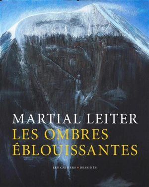 Les ombres éblouissantes - Martial Leiter