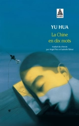 La Chine en dix mots : essai - Hua Yu
